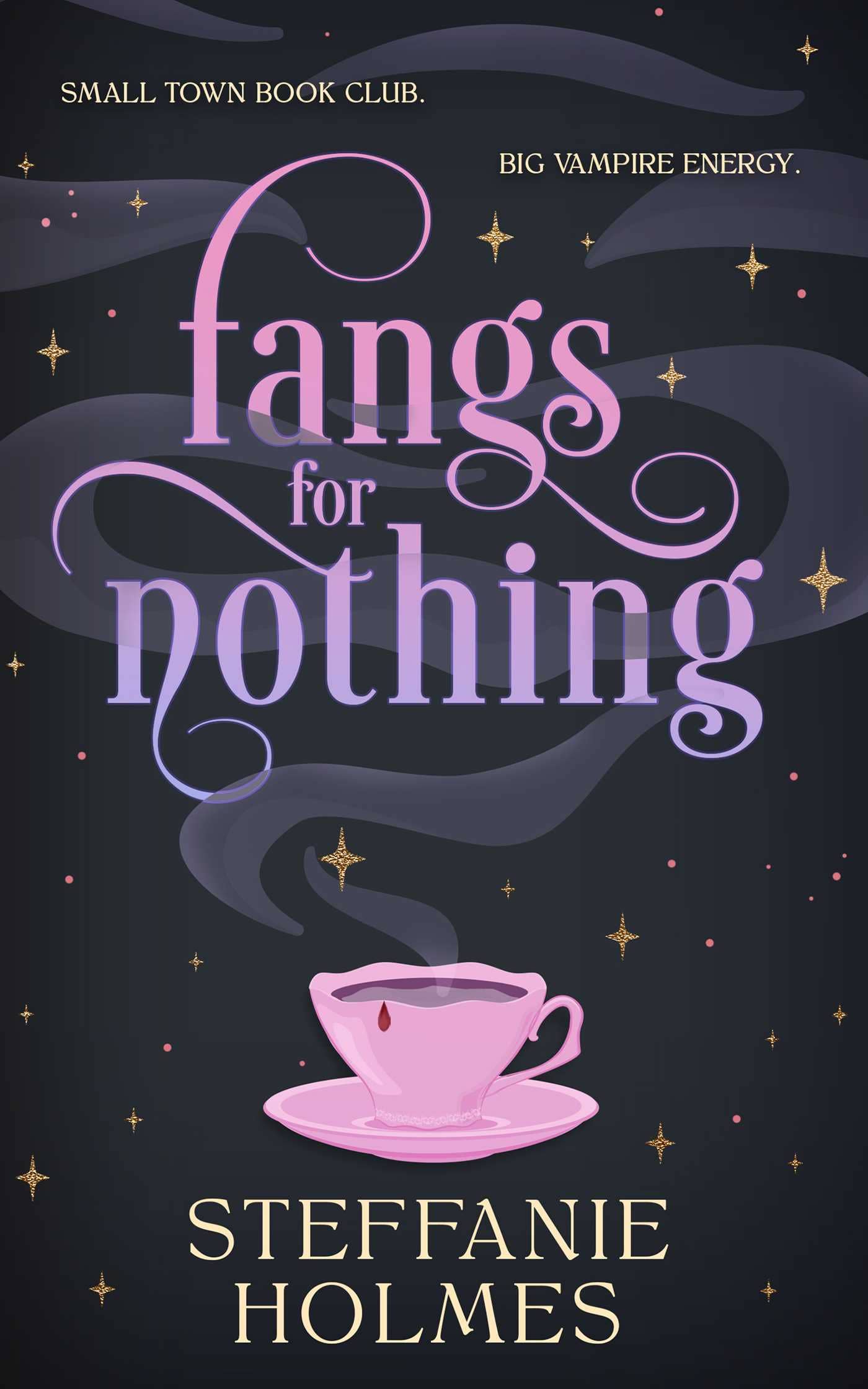 Fangs for Nothing by Steffanie Holmes: Paperback; 432 pages / English